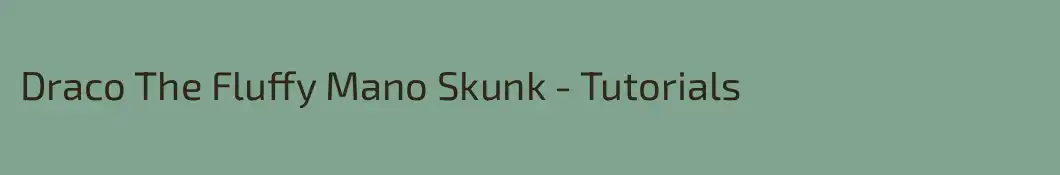 Draco The Fluffy Mano Skunk - Tutorials
